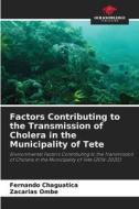 Factors Contributing to the Transmission of Cholera in the Municipality of Tete di Fernando Chaguatica, Zacarias Ombe edito da Our Knowledge Publishing