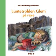 Luntetrolden Glem på rejse di Ulla Sønderup-Andersen edito da Books on Demand