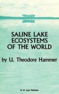 Saline Lake Ecosystems of the World di U. T. Hammer edito da Springer Netherlands