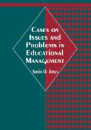 Cases on Issues and Problems in Educational Management di R. Lewis, Sonia O. Jones edito da University of the West Indies Press
