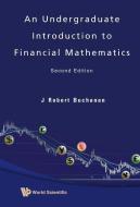Undergraduate Introduction To Financial Mathematics, An (Second Edition) di Buchanan J Robert edito da World Scientific
