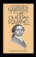 The Interesting Narrative of the Life of Olaudah Equiano Illustrated di Olaudah Equiano edito da UNICORN PUB GROUP