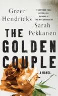 The Golden Couple di Greer Hendricks, Sarah Pekkanen edito da LARGE PRINT DISTRIBUTION