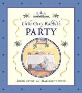 Little Grey Rabbit\'s Party di Alison Uttley edito da Harpercollins Publishers