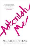 Astonish Me di Maggie Shipstead edito da Harpercollins Publishers