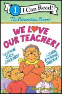The Berenstain Bears: We Love Our Teacher! di Mike Berenstain edito da HARPERCOLLINS