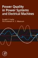 Power Quality In Power Systems And Electrical Machines di Ewald Fuchs, Mohammad A. S. Masoum edito da Elsevier Science Publishing Co Inc
