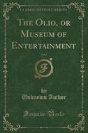 The Olio, Or Museum Of Entertainment, Vol. 2 (classic Reprint) di Unknown Author edito da Forgotten Books