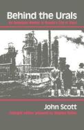 Behind the Urals di John Scott edito da Indiana University Press
