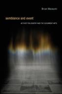 Semblance and Event - Activist Philosophy and the Occurrent Arts di Brian Massumi edito da MIT Press