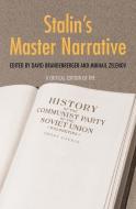 Stalin's Master Narrative di David Brandenberger edito da Yale University Press