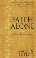 Faith Alone di Martin Luther edito da Zondervan