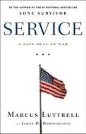 Service: A Navy Seal at War di Marcus Luttrell edito da LITTLE BROWN & CO