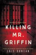 Killing Mr. Griffin di Lois Duncan edito da LITTLE BROWN & CO