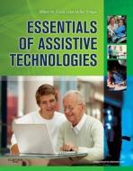 Essentials of Assistive Technologies di Albert M. Cook, Janice Miller Polgar edito da Elsevier - Health Sciences Division