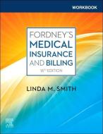 Workbook For Fordney's Medical Insurance And Billing di Linda Smith edito da Elsevier - Health Sciences Division