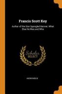 Francis Scott Key di Anonymous edito da Franklin Classics Trade Press