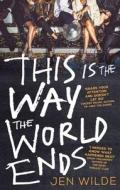 This Is The Way The World Ends di Jen Wilde edito da Little, Brown Book Group