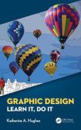 Graphic Design di Katherine A. Hughes edito da Taylor & Francis Ltd