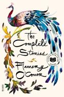 The Complete Stories di Flannery O'Connor edito da FARRAR STRAUSS & GIROUX