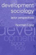 Development Sociology di Norman Long edito da Routledge