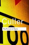 The Pursuit of Signs di Jonathan Culler edito da Taylor & Francis Ltd