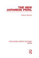 The New Japanese Peril di Sidney Osborne edito da Routledge