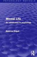 Mental Life (Psychology Revivals) di Beatrice Edgell edito da Taylor & Francis Ltd