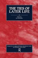 The Ties of Later Life di Jon Hendricks edito da Taylor & Francis Ltd