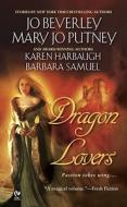Dragon Lovers di Mary Jo Putney, Jo Beverley, Karen Harbaugh edito da Penguin Putnam Inc