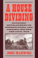 A House Dividing di John D. Majewski, Majewski John edito da Cambridge University Press