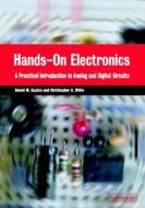 Hands-On Electronics di Daniel M. Kaplan, Christopher G. White edito da Cambridge University Press