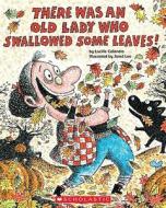 There Was an Old Lady Who Swallowed Some Leaves! [With Paperback Book] di Lucille Colandro edito da Scholastic