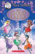 The Cloud Castle: A Geronimo Stilton Adventure (Thea Stilton: Special Edition #4) di Thea Stilton edito da Scholastic Inc.