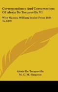Correspondence And Conversations Of Alexis De Tocqueville V1: With Nassau William Senior From 1834 To 1859 di Alexis De Tocqueville edito da Kessinger Publishing, Llc