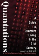 Quantations: A Guide to Quantum Living in the 21st Century di Joseph Stirt edito da AUTHORHOUSE