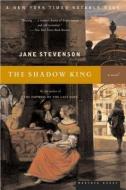 The Shadow King di Jane Stevenson edito da HOUGHTON MIFFLIN