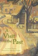 A Visit to the Past di Joanne Mattern edito da Pearson Scott Foresman
