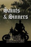 Saints & Sinners di Jack Dalton edito da LIGHTNING SOURCE INC