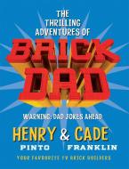 Brick Dad di Cade Franklin, Henry Pinto edito da Little, Brown
