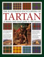 Tartan, The Illustrated Encyclopedia Of di Iain Zaczek edito da Anness Publishing