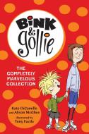 Bink and Gollie: The Completely Marvelous Collection di Kate Dicamillo, Alison Mcghee edito da CANDLEWICK BOOKS