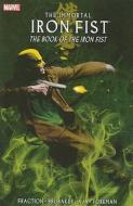 Immortal Iron Fist Vol.3: The Book Of The Iron Fist di Matt Fraction, Ed Brubaker, David Aja edito da Marvel Comics