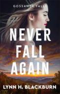 Never Fall Again di Lynn H. Blackburn edito da REVEL FLEMING H