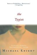 The Typist di Michael Knight edito da GROVE ATLANTIC