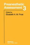 Preanesthetic Assessment 3 di FROST  E. edito da Springer