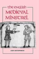 The English Medieval Minstrel di John Southworth edito da Boydell Press