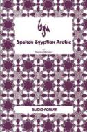 Spoken Egyptian Arabic di Samia Mehrez edito da JEFFREY NORTON PUB