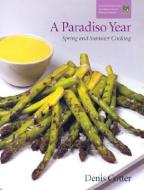 A Paradiso Year S & S: Spring and Summer Cooking di Denis Cotter edito da ATTIC PR