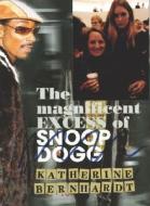 Katherine Bernhardt: The Magnificent Excess of Snoop Dogg di Katherine Bernhardt edito da PICTUREBOX